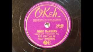 Roy Acuff and His Crazy Tennesseans: Freight Train Blues