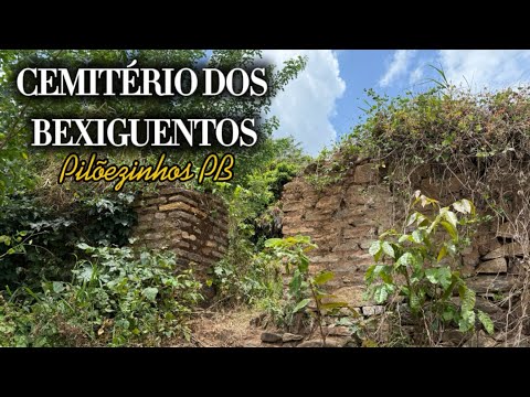 A triste e intrigante história dos CEMITÉRIOS DOS BEXIGUENTOS-Pilõezinhos PB