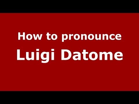 How to pronounce Luigi Datome (Italian/Italy)  - PronounceNames.com