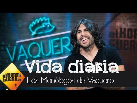 Las grandes dificultades de la vida diaria con Vaquero - El hormiguero 3.0