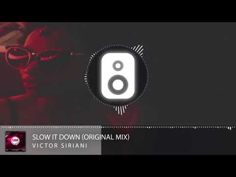 Victor Siriani - Slow It Down (Original Mix)