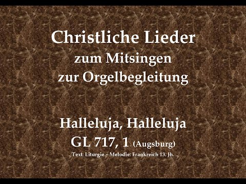 Halleluja, Halleluja GL 717,1 (Augsburg) – Halleluja-Ruf zum Mitsingen mit Orgelbegleitung