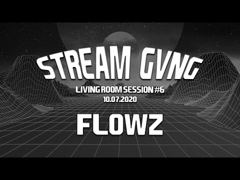 STREAM GVNG Living Room Session #6 - FLOWZ