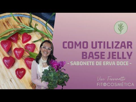 Como utilizar a Base Jelly + Sabonete Jelly de Erva Doce - Vivi Ferronatto Fitocosmética