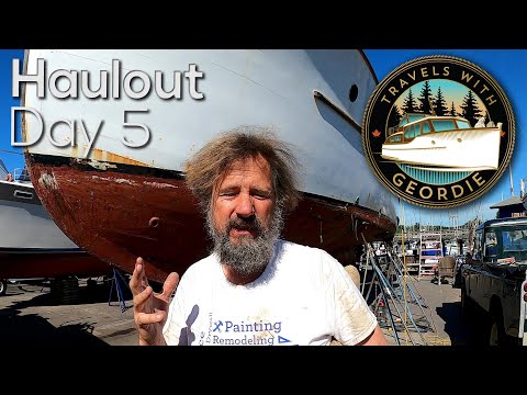 Ep 237 - Haulout Day 5 - Wooden Boat Restoration - Travels With Geordie