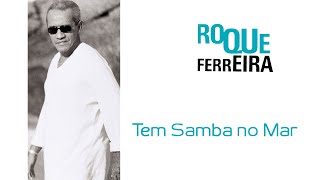 Roque Ferreira | Ralador | Tem Samba No Mar