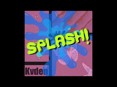 Kvden - SPLASH!
