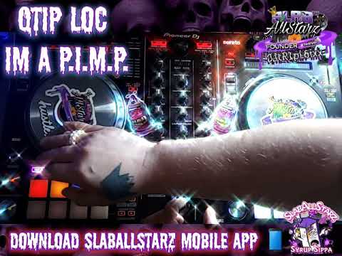 Qtip Loc - IM A P.I.M.P. (Chopped N Screwed By DJ tR1pL 6ixx) SlabAllStarz