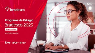 Live: Programa de Estágio Bradesco 2023 – Corporativo