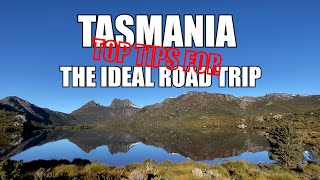 Tasmania - Top Tips For The Ideal Road Trip.
