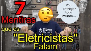 7 Mentiras Contadas por “Eletricistas” sobre Instalação Elétrica.
