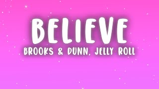 Brooks &amp; Dunn - Believe (Lyrics) ft. Jelly Roll