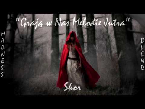 #5. Skor - Grają w Nas Melodie Jutra (Madness/Jeger Blend) [REUPLOAD#25]