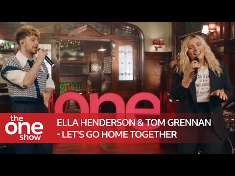 Ella Henderson & Tom Grennan - Let's Go Home Together (The One Show)