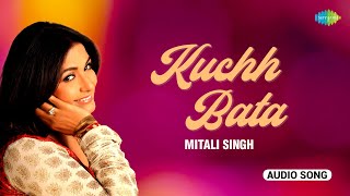 Mitali Singh | Kuchh Bata | Bhupinder Singh | Old Hindi Ghazal | Bhupinder Singh Ghazals