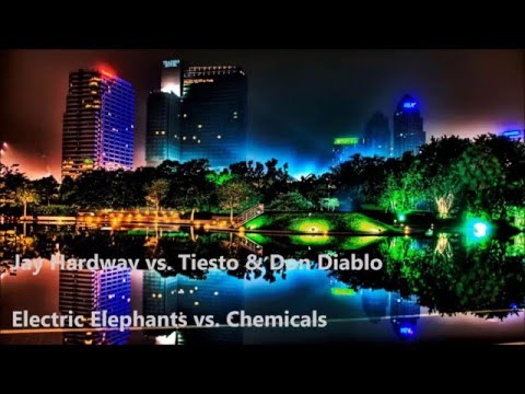 Jay Hardway vs. Tiesto & Don Diablo - Electric Elephants vs. Chemicals