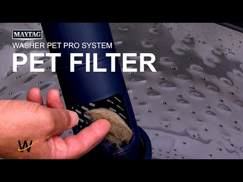 MAYTAG® Pet Pro System: How to use the Pet Filter