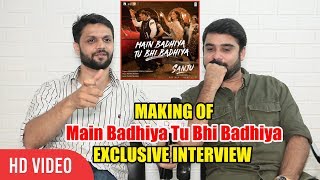 Exclusive Chat With Rohan-Rohan | Main Badhiya Tu Bhi Badhiya MAKERS | SANJU