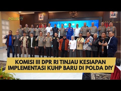 KOMISI III DPR RI TINJAU KESIAPAN IMPLEMENTASI KUHP BARU DI POLDA DIY