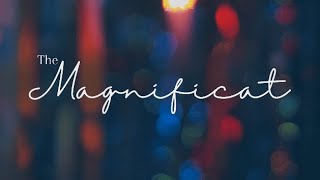 The Magnificat (Pt. 1)