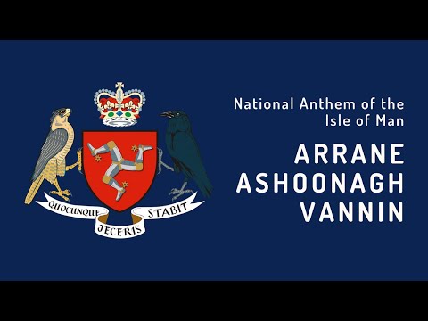 National Anthem of the Isle of Man - Arrane Ashoonagh Vannin (2003 - Present)