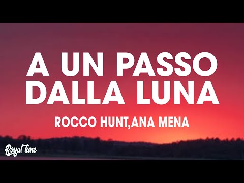 Rocco Hunt, Ana Mena - A Un Passo Dalla Luna (Testo/Lyrics)