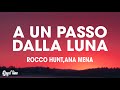 Rocco Hunt, Ana Mena - A Un Passo Dalla Luna (Testo/Lyrics)