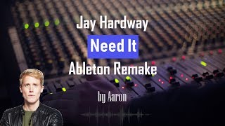 Jay Hardway - Need It (Instrumental/Ableton Remake)