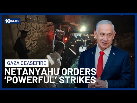 Israeli PM Benjamin Netanyahu Orders ‘Powerful’ Strikes On Gaza | 10 News