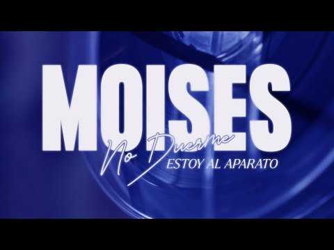 Moisés No Duerme - Estoy al aparato