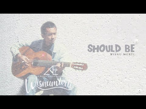 SHOULD BE - Agung Wisnu Murti I Lagu Indie 2022 - Indie Song 2022 - Lagu Ciptaan Sendiri 2022