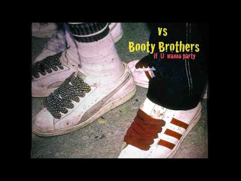 DJ Groove vs Booty Brothers - IF U Wanna Party