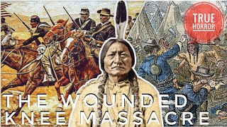 True Horror: The Wounded Knee MASSACRE  The Brutal 1890 Attack On The Lakota