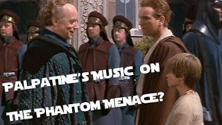 Emperor Palpatine's Music on The Phantom Menace?  Music Comparison.