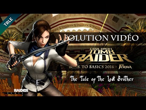 [TRLE] Tomb Raider BtB 2016 : Persia - #08 - The Tale of the Lost Brother