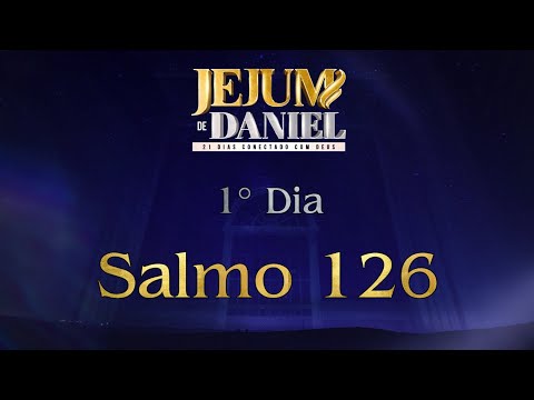 Salmo 126 - André Barroso (1° Dia Jejum de Daniel)