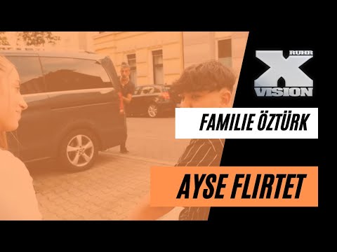 ▶ AYSE FLIRTET ◀ FAMILIE Öztürk - Schauspiel mit X-VISION