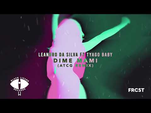 Leandro Da Silva - Dime Mami (feat. Tyago Baby) (AtcG Remix)