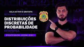 ESTATÍSTICA (DISTRIBUIÇÕES DISCRETAS DE PROBABILIDADE) - AULA GRATUITA RETA FINAL CONCURSO PF
