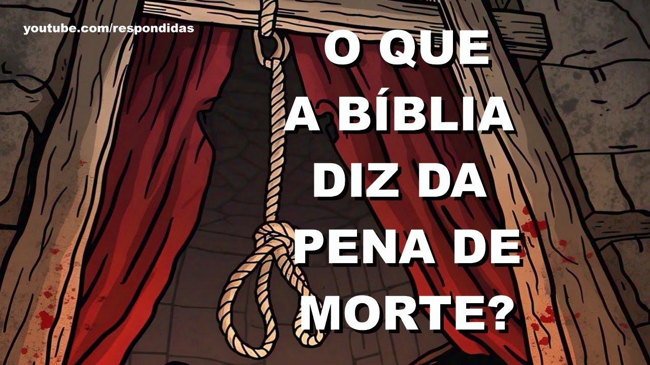 #0912 O que a Bíblia diz da pena de morte?