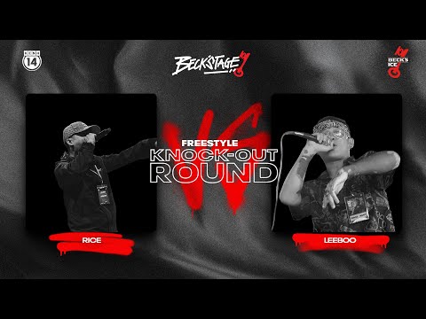 BECK'STAGE R2 FREESTYLE - TRẬN 10: RICE vs LEEBOO