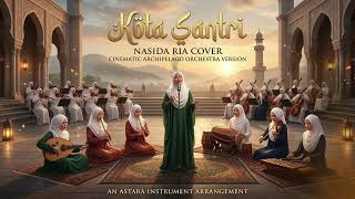 Download lagu KOTA SANTRI - Nasida Ria | Cinematic Archipelago Orchestra Cover (Syahdu & Megah) mp3