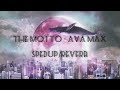 THE MOTTO - Ava Max | perfect pitched/spedup/reverb |