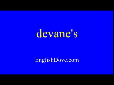 How to pronounce devane's in American English.