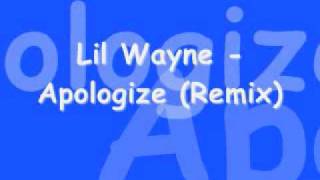 Lil Wayne Ft. Bun B - Apologize( Remix) *Lyrics in info box*