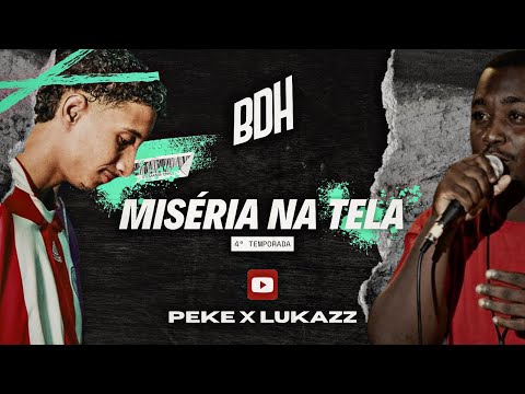 MISÉRIA NA TELA - PEKE X LUKAZZ | 4ª TEMPORADA - 1º EP