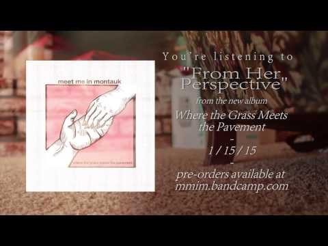 From Her Perspective - meet me in montauk
