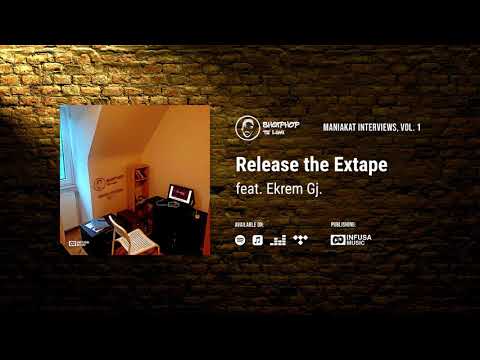 Ekrem Gj. - Release the Extape (Maniakat Interviews, Vol. 1)