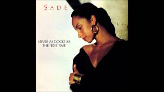 sade &#39; never as good as the first time ) extended remix  1985
