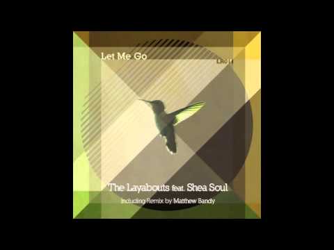 The Layabouts ft Shea Soul - Let Me Go [Matthew Bandy Limestone Remix]